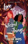 Love and Other Wicked Things by Philline Harms