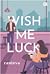 Wish Me Luck