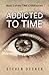 ADDICTED TO TIME: A TIME TRAVEL NOVEL (TIME CHAIN)