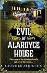 Evil at Alardyce House by Heather Atkinson