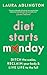 Diet Starts Monday: Ditch the Scales, Reclaim Your Body and Live Life to the Full
