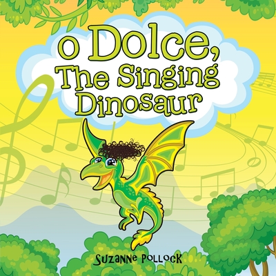 O Dolce, The Singing Dinosaur (Paperback)