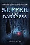 Suffer the Darkness (DarkLit Books) Book cover for Suffer the Darkness (DarkLit Books)