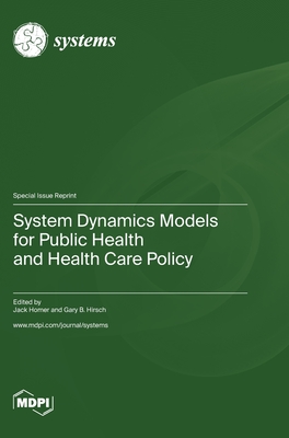 System Dynamics Models for Public Health and Health Care Policy