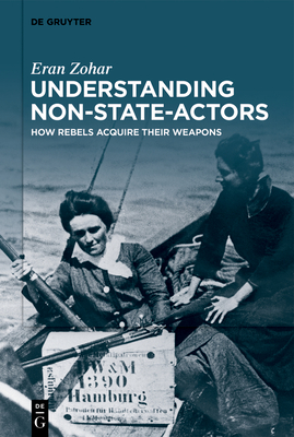 Understanding Non-State Actors: How Rebels Acquire Their Weapons (Hardcover)