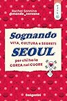 Sognando Seoul by Rachel Sonnino