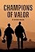 Champions of Valor: The Unt...