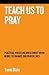 Teach Us to Pray: Practical...