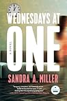 Wednesdays at One by Sandra A.  Miller
