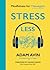 Stress Less: Mindfulness for Teenagers