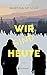 Wir sind heute