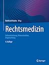 Rechtsmedizin: Befunderhebung, Rekonstruktion, Begutachtung (German Edition)