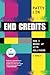 End Credits: How I Broke Up...
