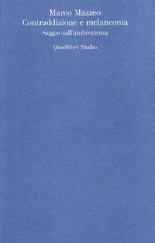 Contraddizione e melanconia. Saggio sull'ambivalenza (Paperback)