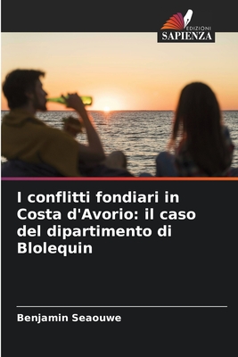 I conflitti fondiari in Costa d'Avorio: il caso del dipartimento di Blolequin (Italian Edition)
