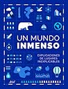 Un mundo inmenso:...