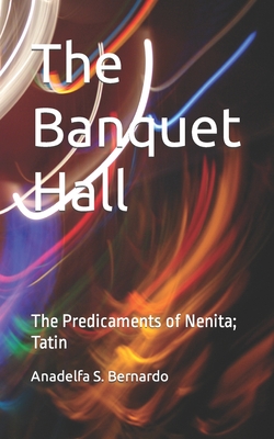 The Banquet Hall: The Predicaments of Nenita; Tatin