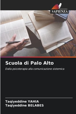 Scuola di Palo Alto: Dalla psicoterapia alla comunicazione sistemica (Italian Edition)