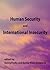 Human Security and International Insecurity by Berma Klein Goldewijk Human Security and International Insecurity by Berma Klein Goldewijk