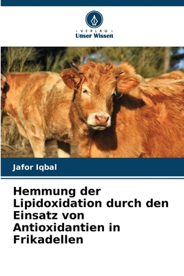 Hemmung der Lipidoxidation durch den Einsatz von Antioxidantien in Frikadellen (German Edition)