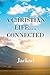 A Christian Life.....Connected by Jacksel