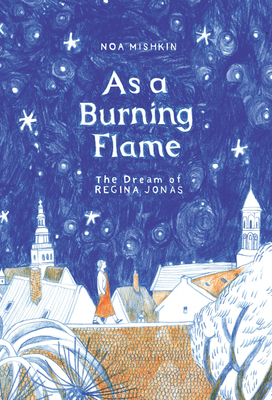 As a Burning Flame: The Dream of Regina Jonas (Kindle Edition)