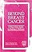 Beyond Breast Cancer: A Mayo Clinic Guide to Healing and Wellness (Day to Day)