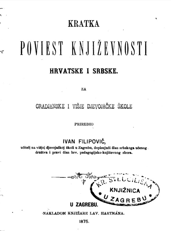 Kratka poviest književnosti hrvatske i srbske. Za gradjanske i višje djevojačke škole