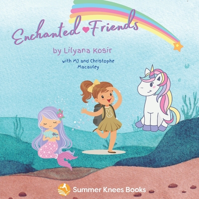 Enchanted Friends (Books for Kids Written by Kids)