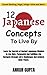 12 Japanese Concepts To Liv...