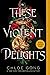 These Violent Delights (These Violent Delights, #1)