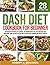 DASH DIET COOKBOOK FOR BEGI...