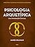 Psicologia arquetipica - Uma introducao concisa by James Hillman