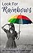 Look For Rainbows: An Antho...