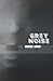 Grey Noise