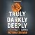 Truly, Darkly, Deeply