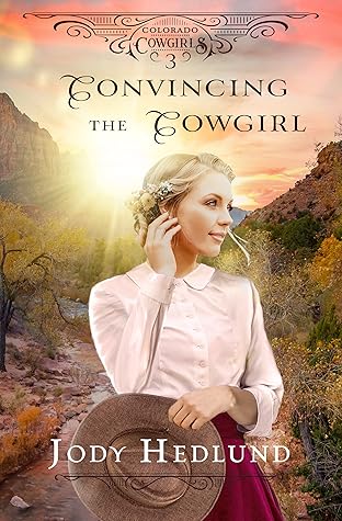 Convincing the Cowgirl (Colorado Cowgirls, #3)