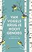 Van vogels krijg je nooit genoeg