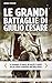 Le grandi battaglie di Giul...