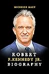 Book cover for Robert F. Kennedy Jr. Biography Book: The Untold Saga of Robert Francis Kennedy Jr. (Quest for Truth and Change)