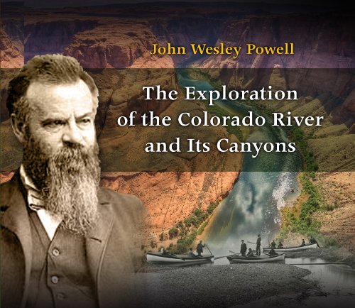The Exploration Of The Colorado River and It's Canyons