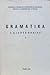 Gramatika e gjuhës shqipe : I