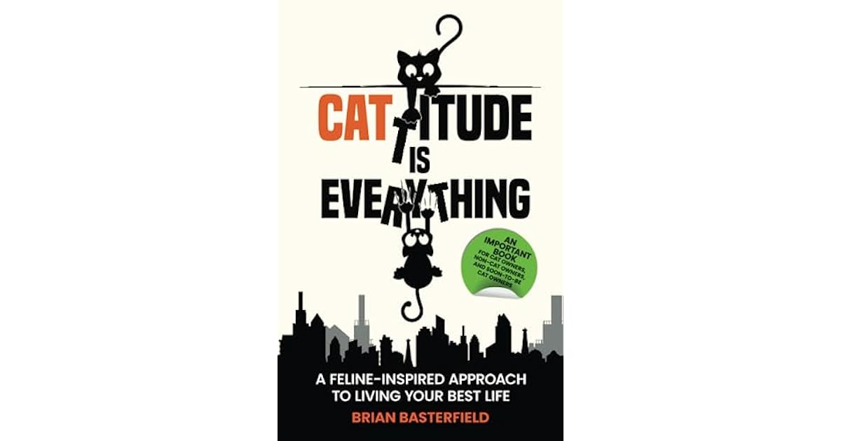 Book giveaway for Cattitude Is Everything: A Feline-Inspired Approach ...