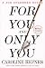 For You and Only You (You, #4)