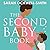 The Second Baby Book: How to cope with pregnancy number two and create a happy home for your firstborn and new arrival