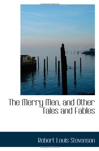 The Merry Men, and Other Tales and Fables