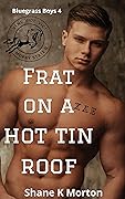 Frat on a Hot Tin Roof