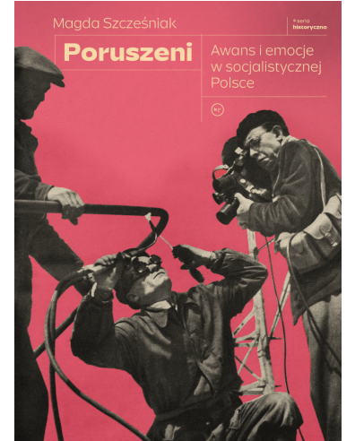 Poruszeni. Awans i emocje w socjalistycznej Polsce (Hardcover)