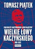 Wielkie łowy Kaczyńskiego 1995-2023