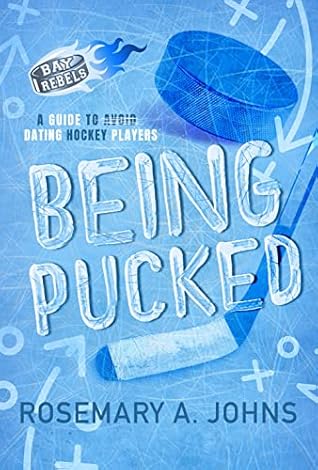 Being Pucked (Bay Rebels, #1)